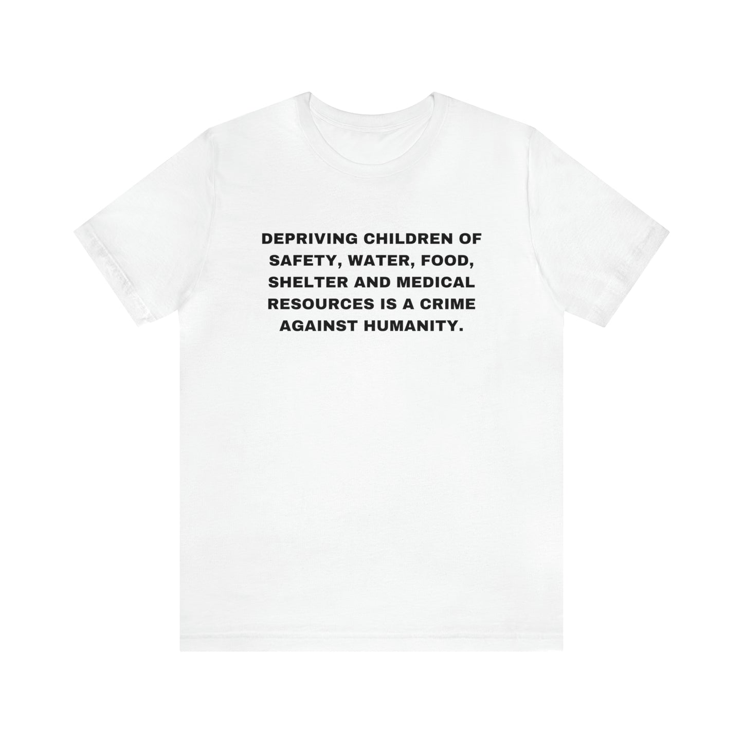 DEPRIVING CHILDREN IS A CRIME Unisex Jersey Short Sleeve Tee