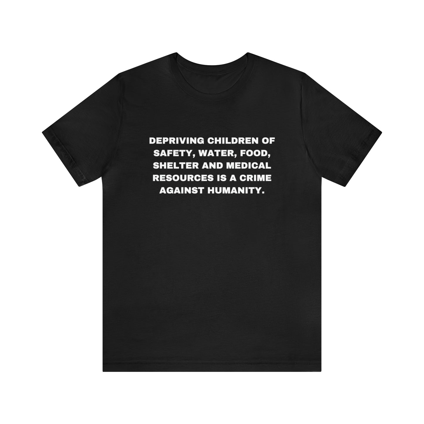 DEPRIVING CHILDREN IS A CRIME Unisex Jersey Short Sleeve Tee