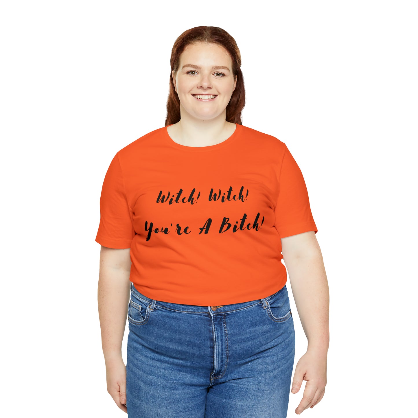 Witch! Witch! You're A... Unisex Jersey Short Sleeve Tee